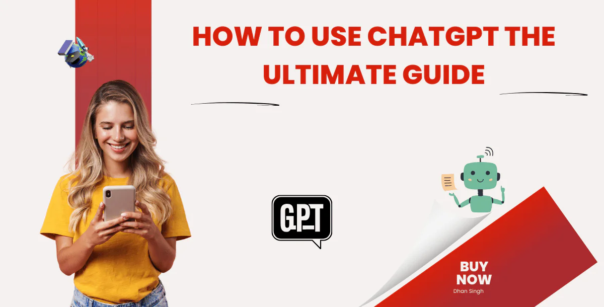 How to Use ChatGPT: The Ultimate Guide