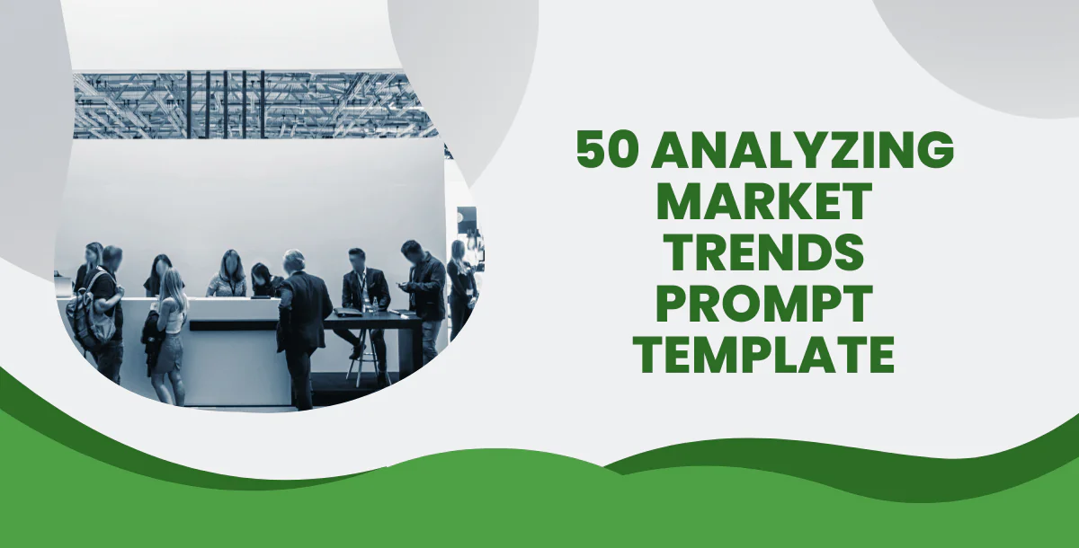 50 Analyzing Market Trends Prompt Template