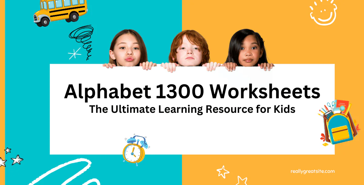 Alphabet 1300 Worksheets: The Ultimate Learning Resource for Kids