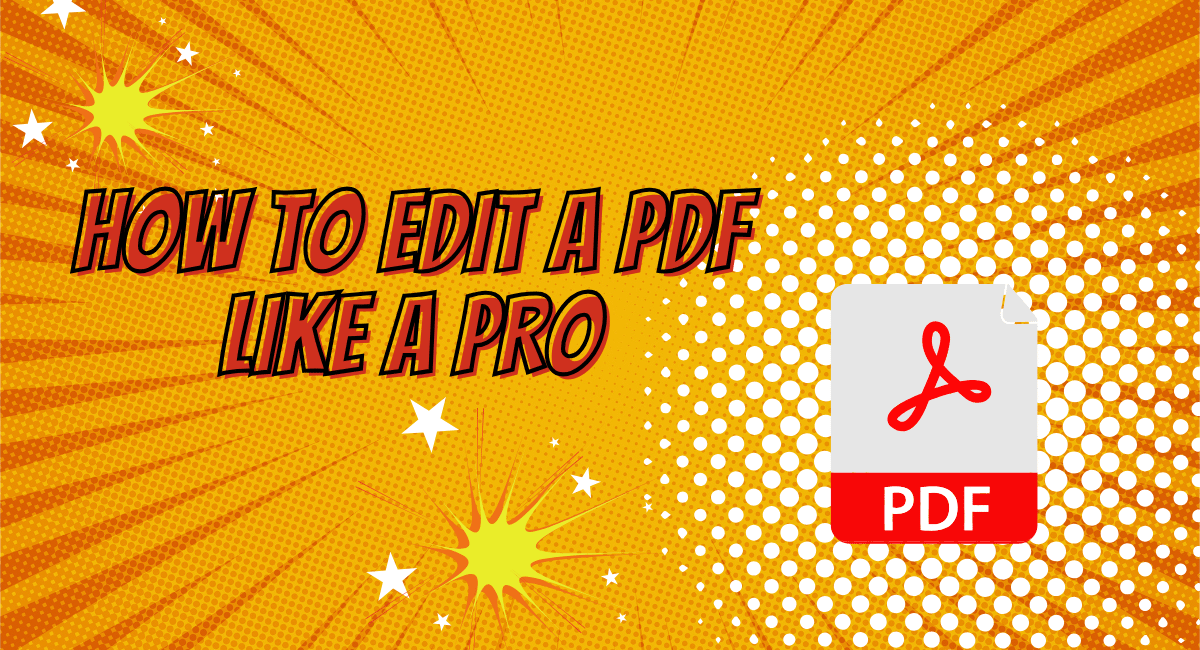 How to Edit a PDF Like a Pro